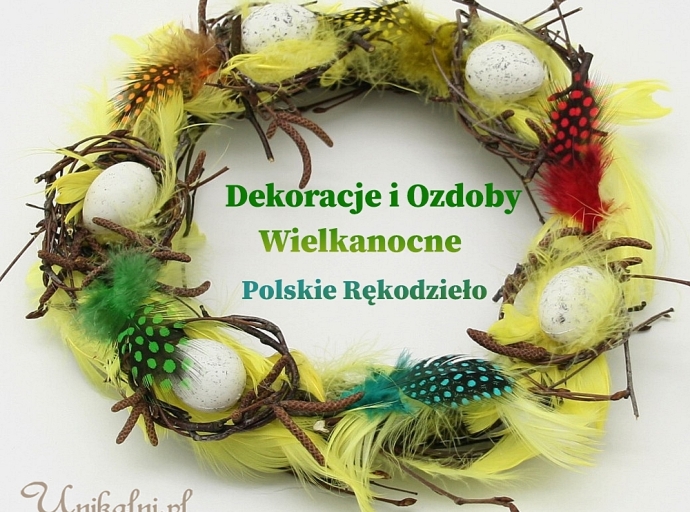 Dekoracje i ozdoby wielkanocne. Tylko polskie rękodzieło w galerii Unikalni.pl 