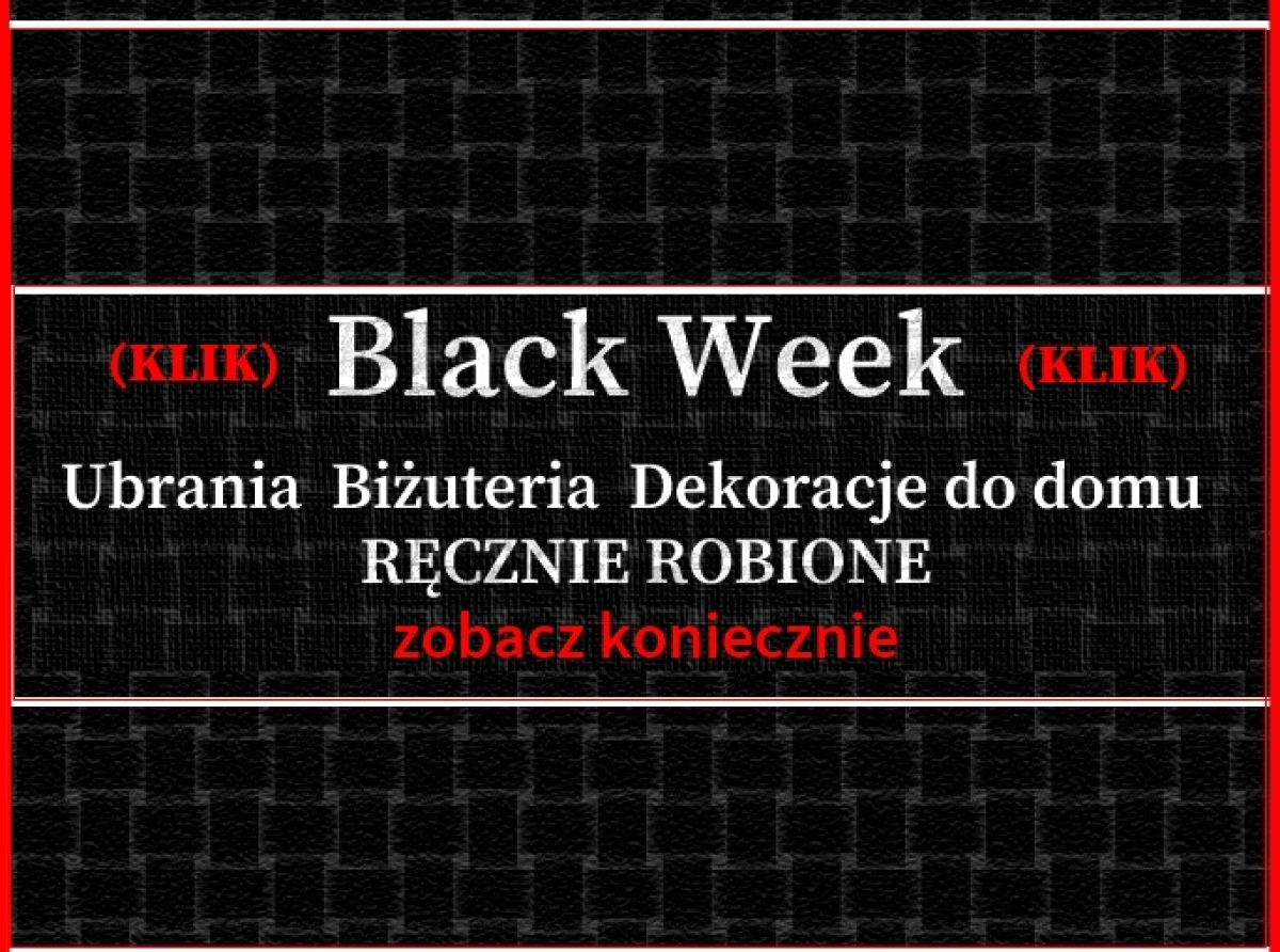 Black Week w Unikalni.pl - Galeria Z Polskim Rękodziełem to okazja dla miłośników zakupów w niższych cenach